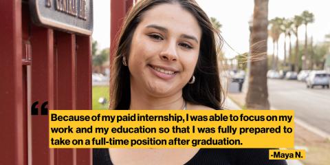 Maya N. says her paid internship was a boon for her studies and post-graduation future.